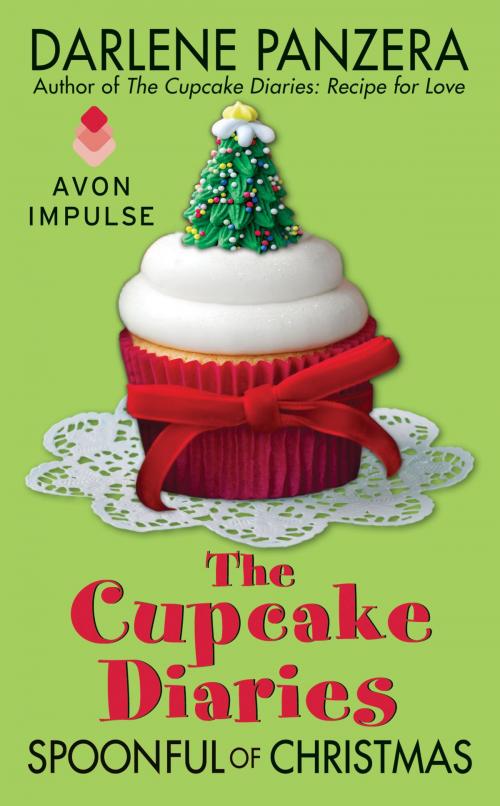 Cover of the book The Cupcake Diaries: Spoonful of Christmas by Darlene Panzera, Avon Impulse