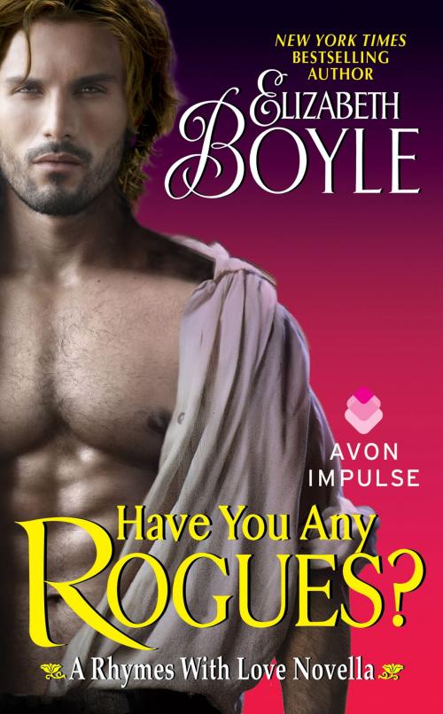 Cover of the book Have You Any Rogues? by Elizabeth Boyle, Avon Impulse