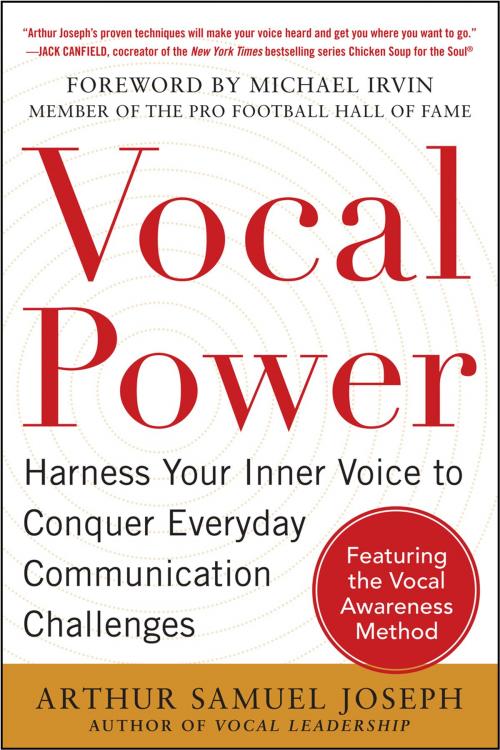 Cover of the book Vocal Power: Harness Your Inner Voice to Conquer Everyday Communication Challenges, with a foreword by Michael Irvin by Arthur Samuel Joseph, McGraw-Hill Education