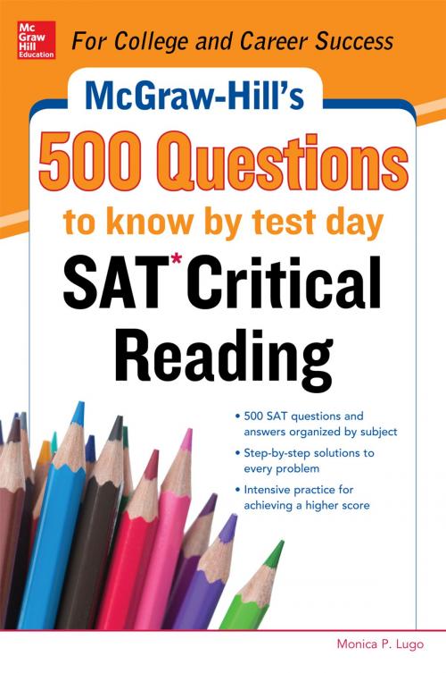 Cover of the book McGraw-Hill’s 500 SAT Critical Reading Questions to Know by Test Day by Cynthia Johnson, McGraw-Hill Education