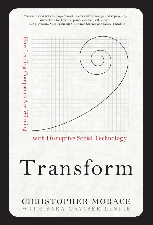 Cover of the book Transform: How Leading Companies are Winning with Disruptive Social Technology by Christopher Morace, Sara Gaviser Leslie, McGraw-Hill Education