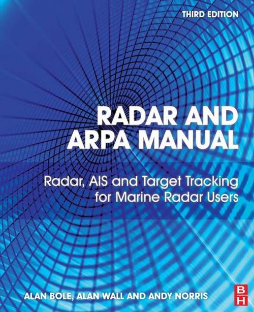 Cover of the book Radar and ARPA Manual by Andy Norris, Alan G. Bole, Alan D. Wall, Elsevier Science
