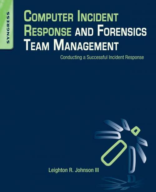 Cover of the book Computer Incident Response and Forensics Team Management by Leighton Johnson, Elsevier Science