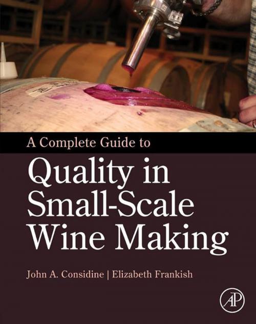 Cover of the book A Complete Guide to Quality in Small-Scale Wine Making by John Anthony Considine, Elizabeth Frankish, Elsevier Science