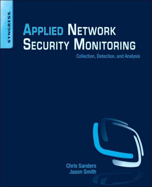 Cover of the book Applied Network Security Monitoring by Chris Sanders, Jason Smith, Elsevier Science