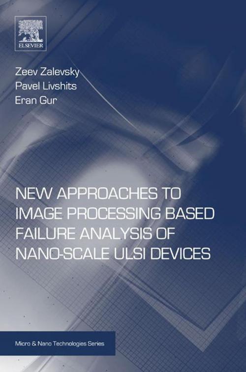 Cover of the book New Approaches to Image Processing based Failure Analysis of Nano-Scale ULSI Devices by Zeev Zalevsky, Pavel Livshits, Eran Gur, Elsevier Science