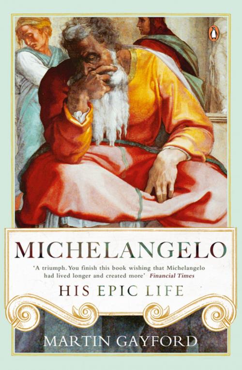 Cover of the book Michelangelo by Martin Gayford, Penguin Books Ltd