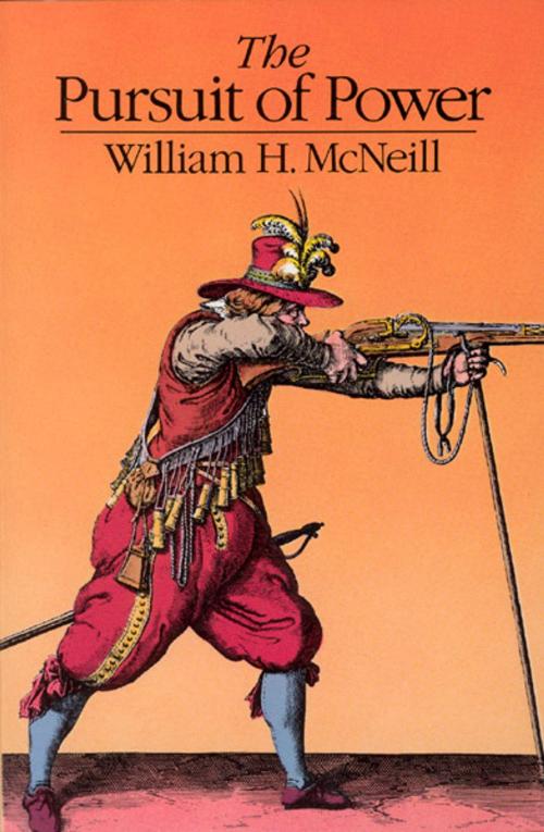 Cover of the book The Pursuit of Power by William H. McNeill, University of Chicago Press