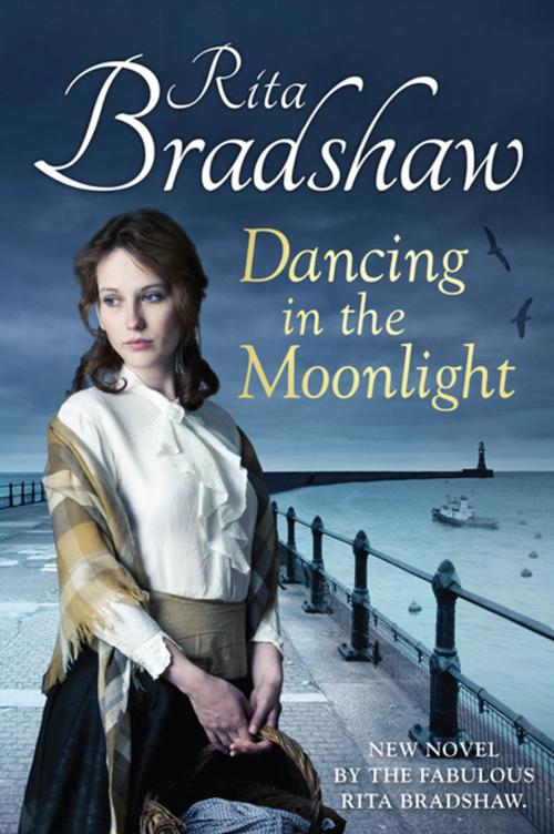 Cover of the book Dancing in the Moonlight by Rita Bradshaw, Pan Macmillan