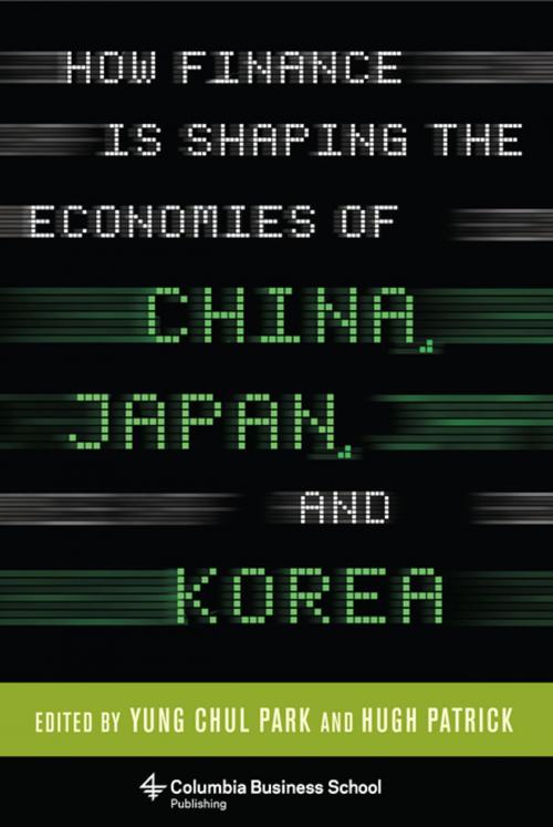 Cover of the book How Finance Is Shaping the Economies of China, Japan, and Korea by , Columbia University Press