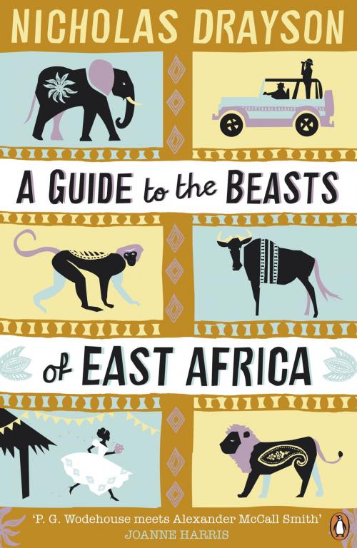 Cover of the book A Guide to the Beasts of East Africa by Nicholas Drayson, Penguin Books Ltd