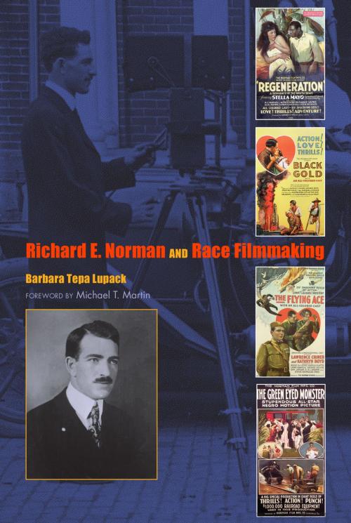 Cover of the book Richard E. Norman and Race Filmmaking by Barbara Tepa Lupack, Indiana University Press