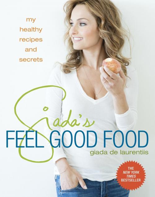 Cover of the book Giada's Feel Good Food by Giada De Laurentiis, Potter/Ten Speed/Harmony/Rodale