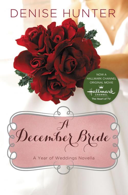 Cover of the book A December Bride by Denise Hunter, Zondervan