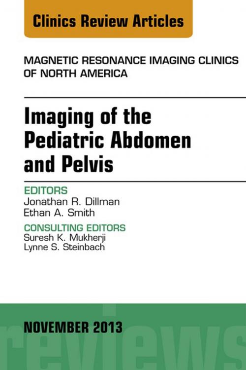 Cover of the book Imaging of the Pediatric Abdomen and Pelvis, An Issue of Magnetic Resonance Imaging Clinics, E-Book by Jonathan R. Dillman, Ethan A. Smith, Elsevier Health Sciences