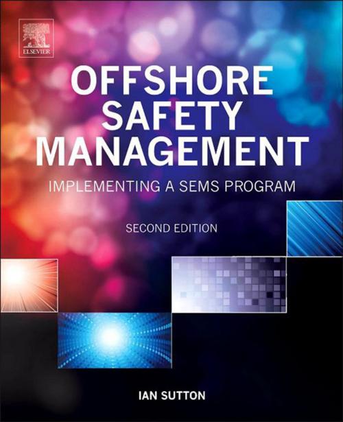 Cover of the book Offshore Safety Management by Ian Sutton, Elsevier Science