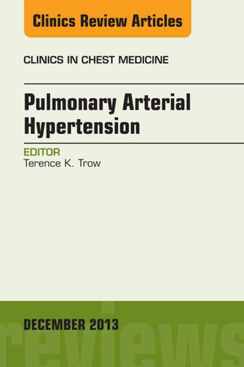Cover of the book Pulmonary Arterial Hypertension, An Issue of Clinics in Chest Medicine, E-Book by Terence K. Trow, MD, Elsevier Health Sciences