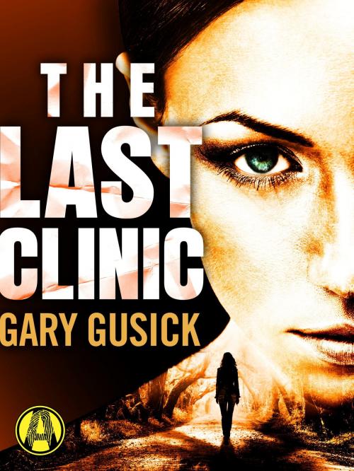 Cover of the book The Last Clinic by Gary Gusick, Random House Publishing Group
