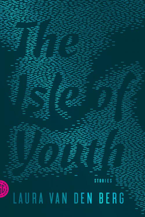 Cover of the book The Isle of Youth by Laura van den Berg, Farrar, Straus and Giroux