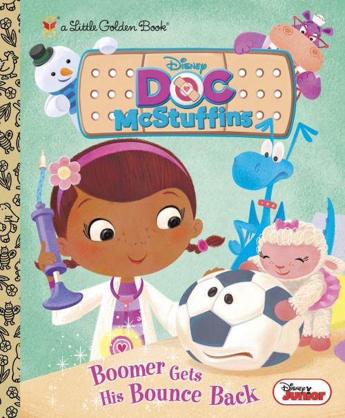 Cover of the book Boomer Gets His Bounce Back (Disney Junior: Doc McStuffins) by Andrea Posner-Sanchez, Random House Children's Books