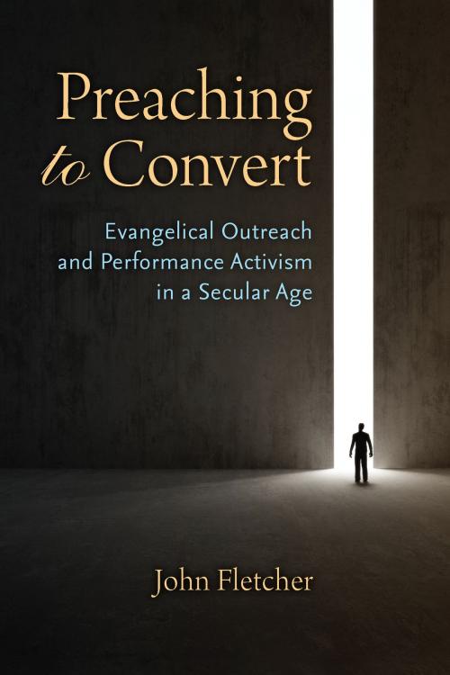 Cover of the book Preaching to Convert by John Fletcher, University of Michigan Press