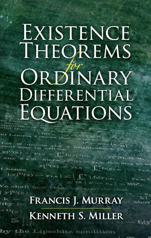Cover of the book Existence Theorems for Ordinary Differential Equations by Francis J. Murray, Kenneth S. Miller, Dover Publications