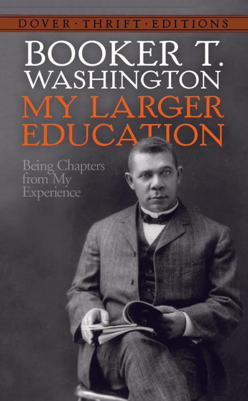 Cover of the book My Larger Education by Booker T. Washington, Dover Publications