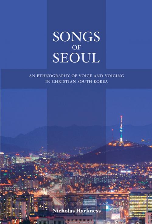 Cover of the book Songs of Seoul by Nicholas Harkness, University of California Press