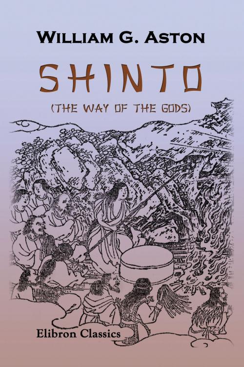 Cover of the book Shinto (The Way of the Gods) by William Aston, Adegi Graphics LLC