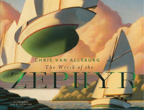Cover of the book The Wreck of the Zephyr (Read-aloud) by Chris Van Allsburg, HMH Books