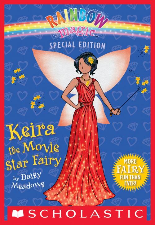Cover of the book Rainbow Magic Special Edition: Keira the Movie Star Fairy by Daisy Meadows, Scholastic Inc.