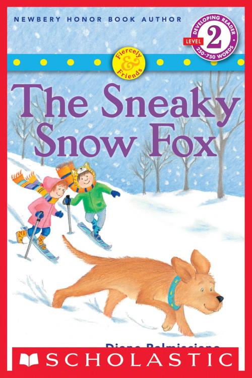 Cover of the book Fiercely and Friends: The Sneaky Snow Fox by Patricia Reilly Giff, Scholastic Inc.