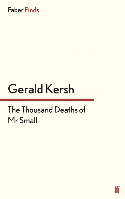Cover of the book The Thousand Deaths of Mr Small by Gerald Kersh, Faber & Faber