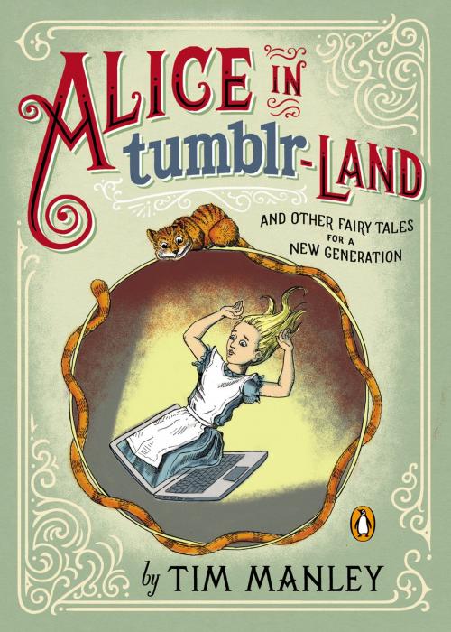 Cover of the book Alice in Tumblr-land by Tim Manley, Penguin Publishing Group