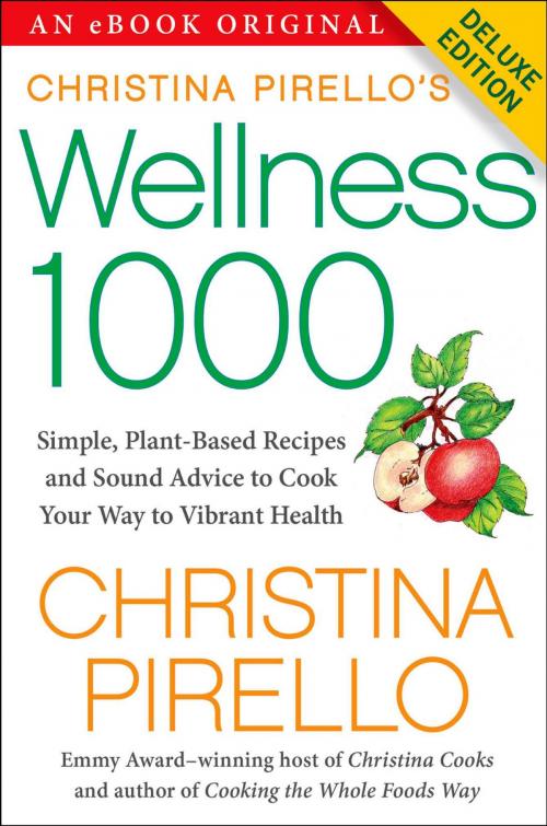 Cover of the book Christina Pirello's Wellness 1000 Deluxe by Christina Pirello, Penguin Publishing Group