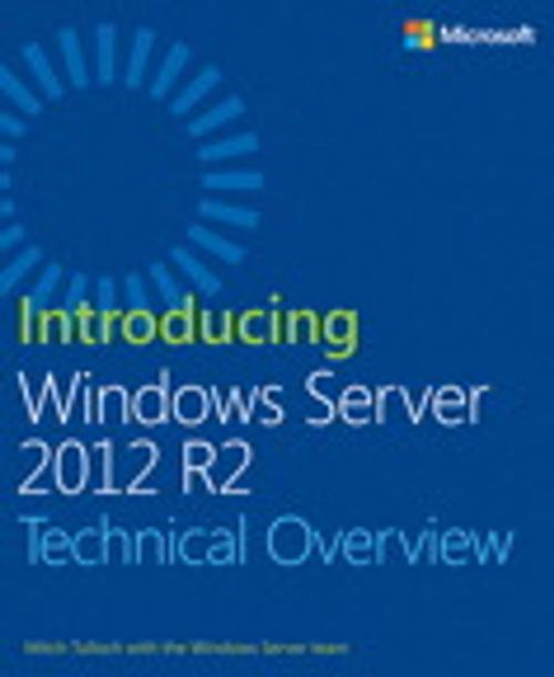 Cover of the book Introducing Windows Server 2012 R2 by Mitch Tulloch, Windows Server Team, Pearson Education