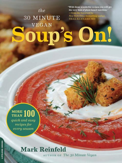 Cover of the book The 30-Minute Vegan: Soup's On! by Mark Reinfeld, Hachette Books
