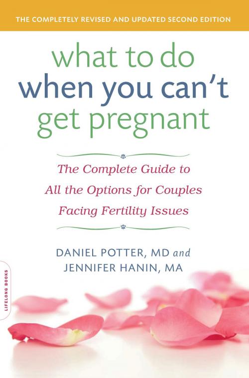 Cover of the book What to Do When You Can't Get Pregnant by Daniel Potter, Jennifer Hanin, Hachette Books