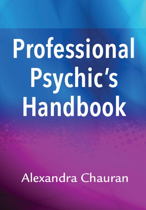 Cover of the book Professional Psychic's Handbook by Alexandra Chauran, Llewellyn Worldwide, LTD.