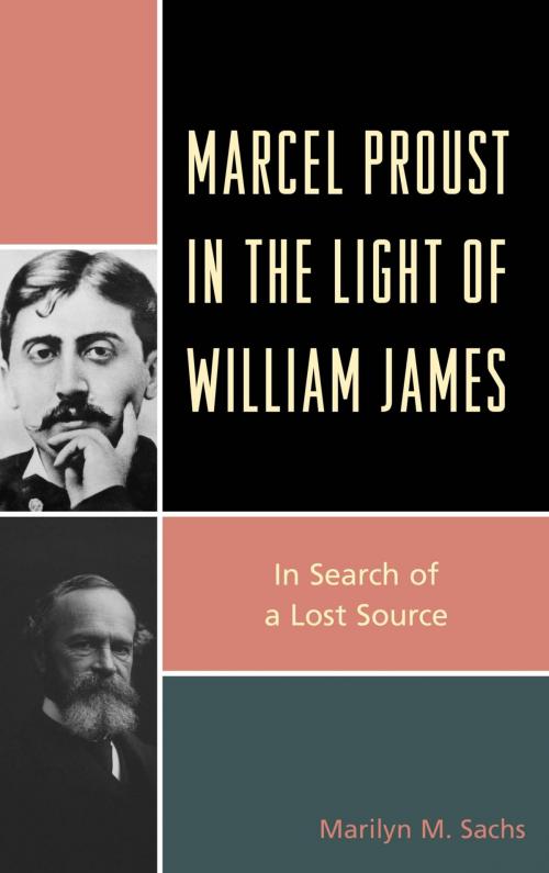 Cover of the book Marcel Proust in the Light of William James by Marilyn M. Sachs, Lexington Books