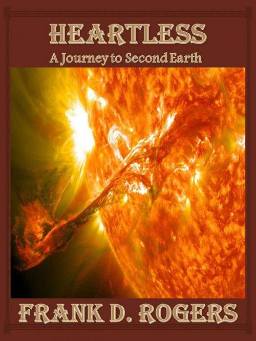 Cover of the book Heartless: A Journey to Second Earth by Frank D. Rogers, SynergEbooks
