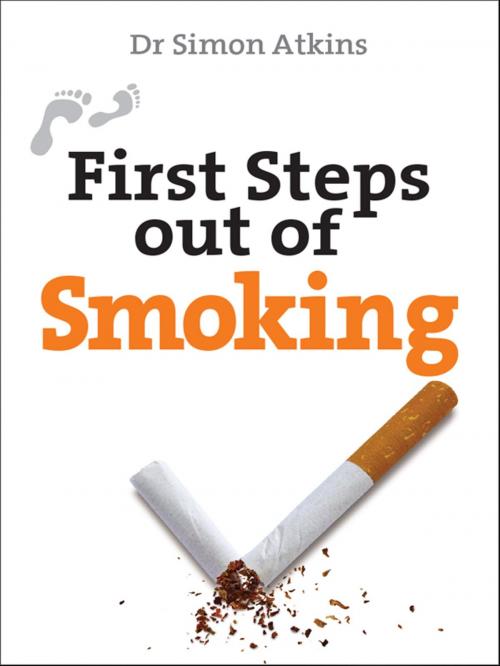 Cover of the book First Steps out of Smoking by Simon Atkins, Lion Hudson LTD