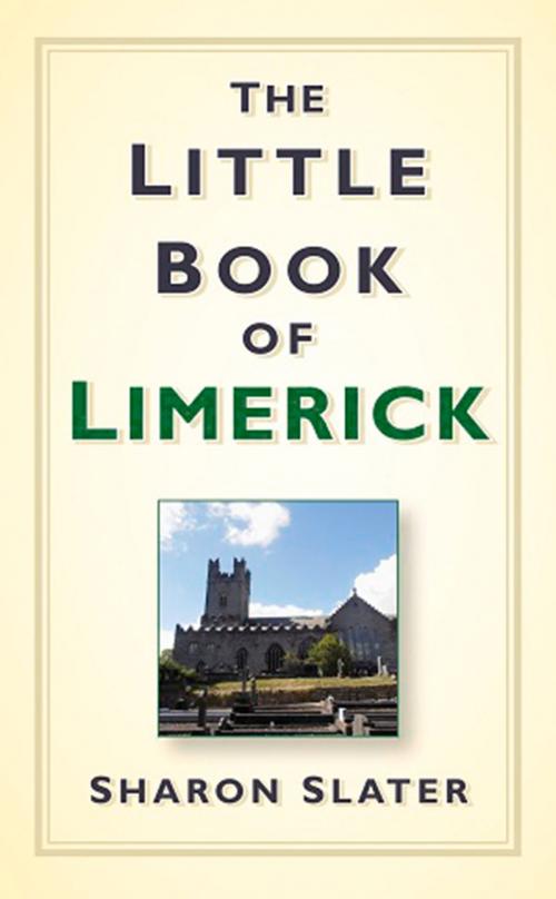 Cover of the book Little Book of Limerick by Sharon Slater, The History Press