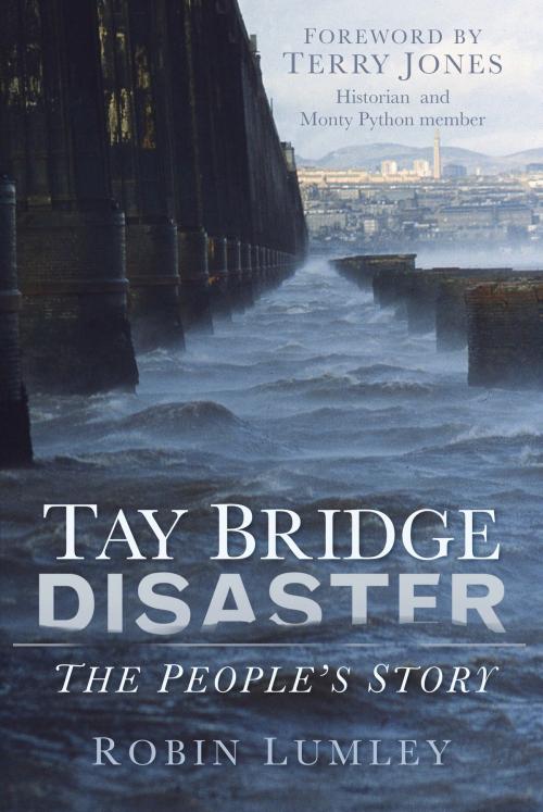Cover of the book Tay Bridge Disaster by Robin Lumley, The History Press