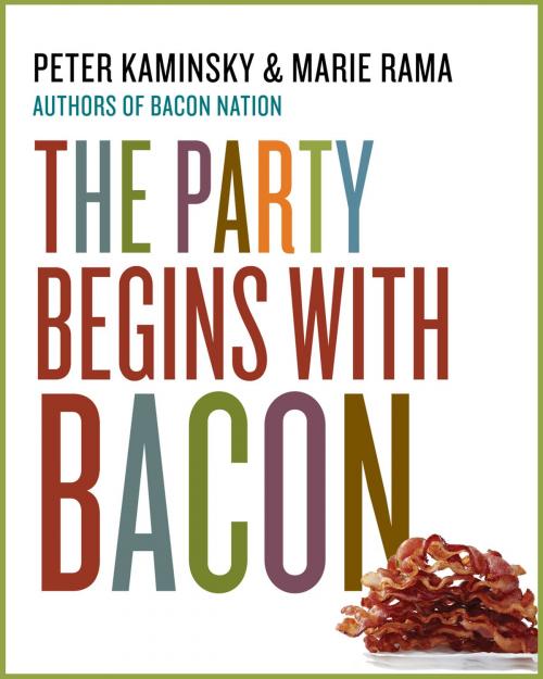 Cover of the book The Party Begins with Bacon by Peter Kaminsky, Marie Rama, Workman Publishing Company
