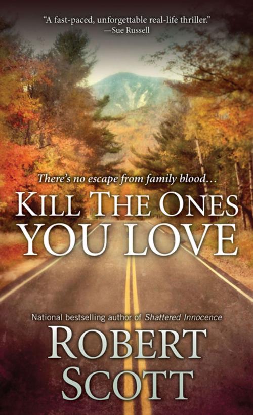 Cover of the book Kill the Ones You Love by Robert Scott, Pinnacle Books