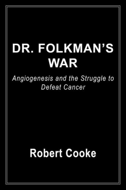 Cover of the book Dr. Folkman's War by Robert Cooke, Sanford J. Greenburger Associates