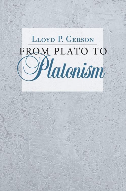 Cover of the book From Plato to Platonism by Lloyd P. Gerson, Cornell University Press