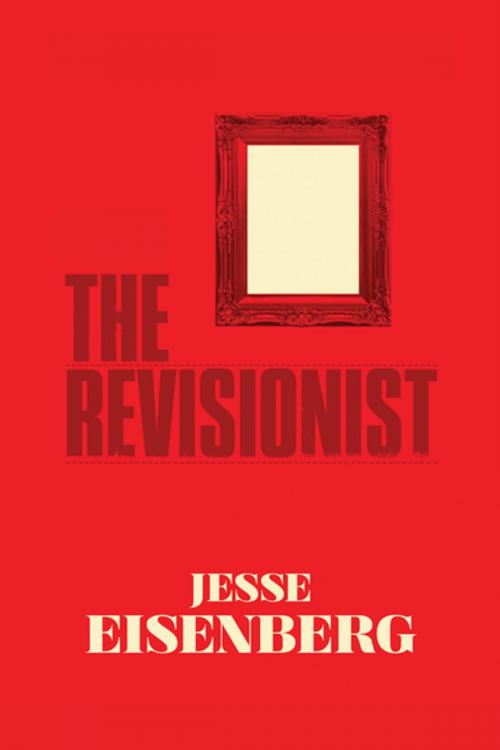 Cover of the book The Revisionist by Jesse Eisenberg, Grove/Atlantic, Inc.