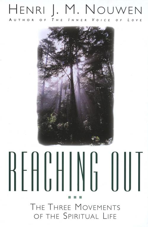 Cover of the book Reaching Out by Henri J. M. Nouwen, The Crown Publishing Group